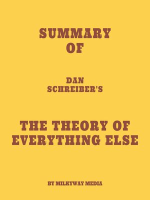 cover image of Summary of Dan Schreiber's the Theory of Everything Else